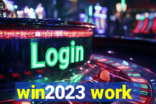 win2023 work